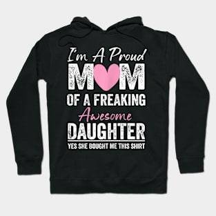 I'M A Proud Mother Of A Freaking Awesome Daughter Hoodie